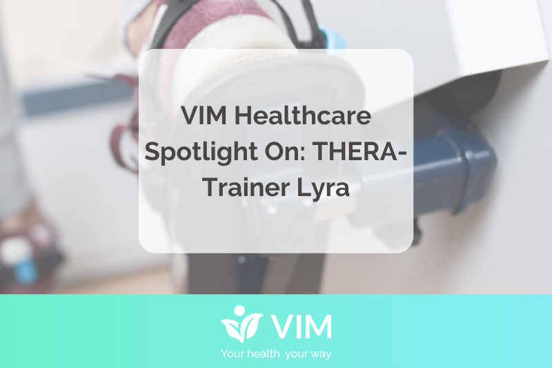 VIM Healthcare Spotlight On: THERA-Trainer Lyra