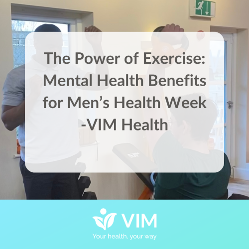 The Power of Exercise Mental Health Benefits for Men’s Health Week -VIM Health