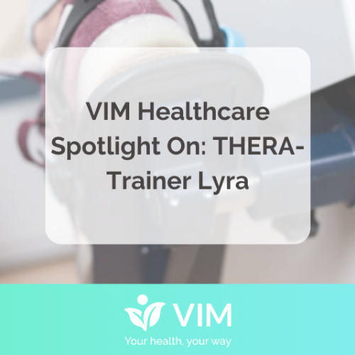 VIM Healthcare Spotlight On: THERA-Trainer Lyra